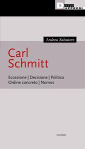 Carl Schmitt. Eccezione. Decisione. Politico. Ordine concreto. Nomos