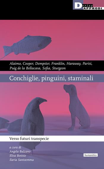 Pinguini, conchiglie e staminali. Verso futuri transpecie  - Libro DeriveApprodi 2022, Habitus | Libraccio.it