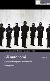 Gli autonomi. Vol. 10\1: L'autonomia operaia meridionale, L'.