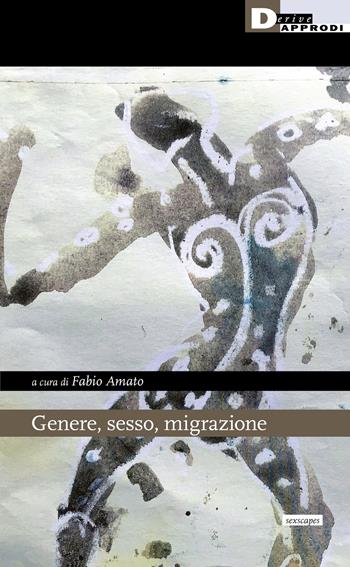 Genere, sesso, migrazione  - Libro DeriveApprodi 2022, Sexscapes | Libraccio.it