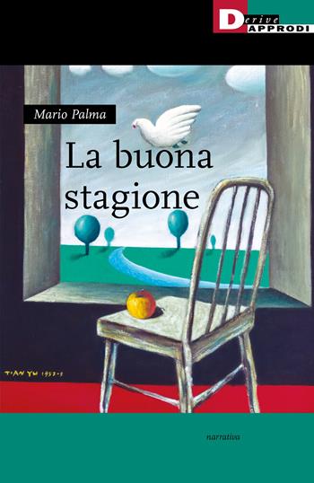 La buona stagione - Mario Palma - Libro DeriveApprodi 2022, Narrativa | Libraccio.it