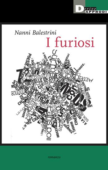 I furiosi - Nanni Balestrini - Libro DeriveApprodi 2023, Narrativa | Libraccio.it