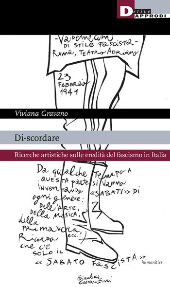 Di-scordare. Ricerche artistiche sulle eredità del fascismo in Italia - Viviana Gravano - Libro DeriveApprodi 2024, Humanities | Libraccio.it