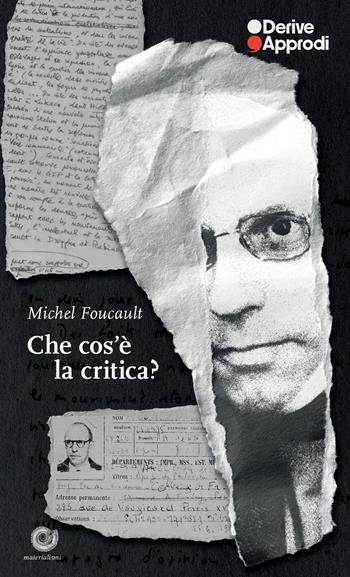 Che cos'è la critica? - Michel Foucault - Libro DeriveApprodi 2024, Materialismi | Libraccio.it