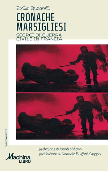 Cronache marsigliesi. Scorci di guerra civile in Francia - Emilio Quadrelli - Libro DeriveApprodi 2025, Machinalibro | Libraccio.it