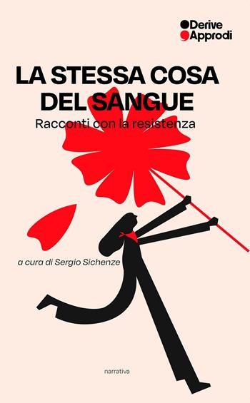 La stessa cosa del sangue  - Libro DeriveApprodi 2025, Narrativa | Libraccio.it