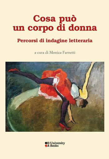 Cosa può un corpo di donna. Percorsi di indagine letteraria  - Libro DeriveApprodi 2025, Memoria-Identità-Differenza | Libraccio.it