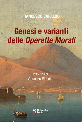 Genesi e varianti delle «Operette morali» - Francesco Capaldo - Libro DeriveApprodi 2025 | Libraccio.it