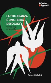 La tolleranza è una terra desolata. Come si nega un genocidio