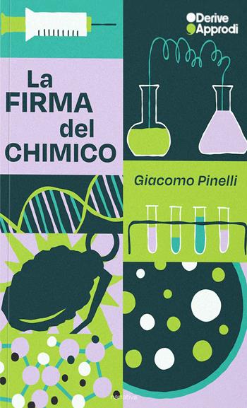 La firma del chimico - Giacomo Pinelli - Libro DeriveApprodi 2026, Narrativa | Libraccio.it