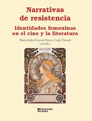 Narrativas de resistencia. Identidades femeninas en el cine y la literatura. Ediz. multilingue  - Libro DeriveApprodi 2026, DA University Books | Libraccio.it