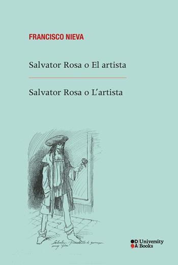 Salvator Rosa o El artista-Salvator Rosa o L'artista - Francisco Nieva - Libro DeriveApprodi 2026, DA University Books | Libraccio.it