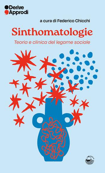 Sinthomatologie. Teoria e clinica del legame sociale  - Libro DeriveApprodi 2026, Sabir | Libraccio.it