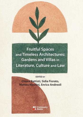 Fruitful spaces and timeless architectures: gardens and villas in literature, culture and law - Fiorato - Libro DeriveApprodi 2026, DA University Books | Libraccio.it