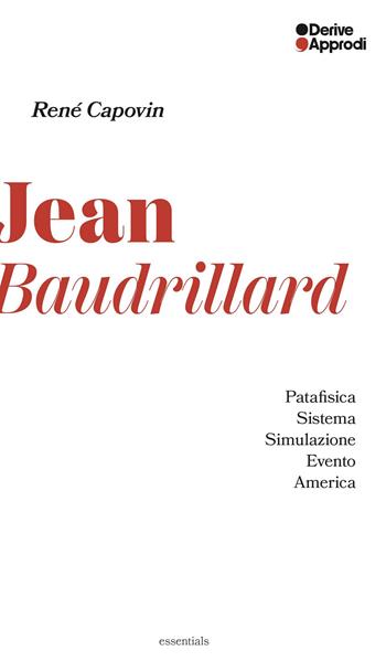 Jean Baudrillard - René Capovin - Libro DeriveApprodi 2026, Essentials | Libraccio.it