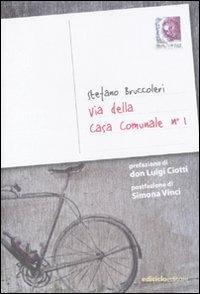 Via della Casa Comunale n. 1 - Stefano Bruccoleri - Libro Ediciclo 2011, Ciclostile | Libraccio.it