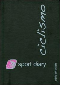 Sport diary ciclismo. Diario del ciclista - Devis Incerti - Libro Ediciclo 2011, Agende | Libraccio.it