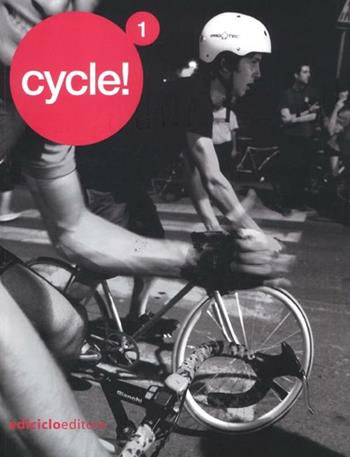 Cycle! Ediz. illustrata. Vol. 1  - Libro Ediciclo 2012 | Libraccio.it
