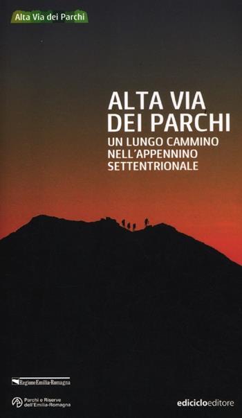 Alta via dei parchi. Un lungo cammino nell'Appennino settentrionale - Mario Vianello, Sandro Bassi - Libro Ediciclo 2012, Escursionismi | Libraccio.it
