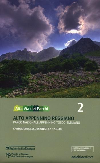 Alta via dei parchi 1:50.000. Vol. 2: Alto Appennino reggiano. Parco nazionale Appennino tosco-emiliano.  - Libro Ediciclo 2013 | Libraccio.it
