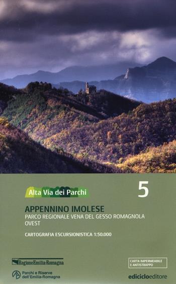 Alta via dei parchi 1:50.000. Vol. 5: Appennino imolese. Parco regionale Vena del Gesso Romagnola ovest.  - Libro Ediciclo 2013 | Libraccio.it