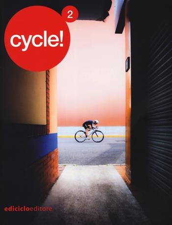 Cycle!. Vol. 2  - Libro Ediciclo 2013 | Libraccio.it