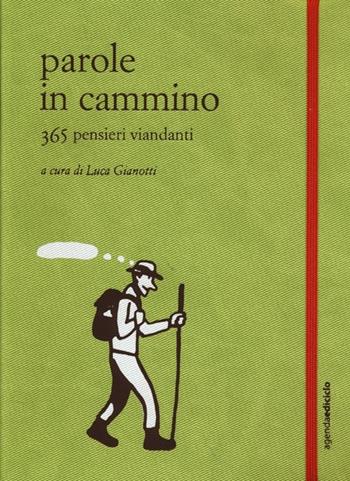 Parole in cammino. 365 pensieri viandanti  - Libro Ediciclo 2013, Agende | Libraccio.it