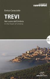 Trevi. Nel cuore dell'Umbria-In the heart of Umbria