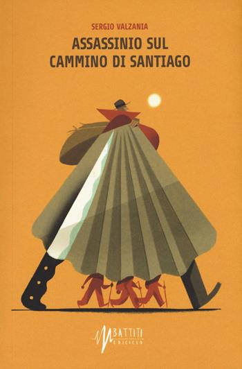 Assassinio sul cammino di Santiago - Sergio Valzania - Libro Ediciclo 2017, Battiti | Libraccio.it