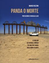 Panda o morte. 12.000 km da Verona a Mosca su una Fiat Panda degli anni Ottanta