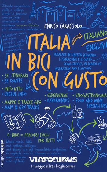 Italia in bici con gusto - Enrico Caracciolo - Libro Ediciclo 2019, Le guide di Viatoribus | Libraccio.it