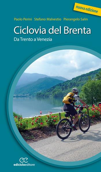 Ciclovia del Brenta. Da Trento e Venezia. Ediz. a spirale - Paolo Perini, Stefano Malvestio - Libro Ediciclo 2020, Cicloguide | Libraccio.it