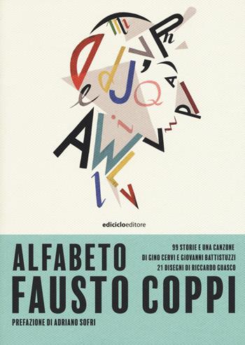 Alfabeto Fausto Coppi. 99 storie e una canzone - Giovanni Battistuzzi, Gino Cervi - Libro Ediciclo 2019 | Libraccio.it