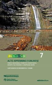 Alta via dei parchi 1:50.000. Nuova ediz.. Vol. 7: Alto Appennino forlivese. Parco nazionale Foreste Casentinesi, monte Falterona e Campigna nord.