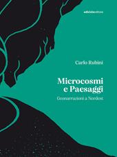 Microcosmi e paesaggi. Geonarrazioni a Nordest