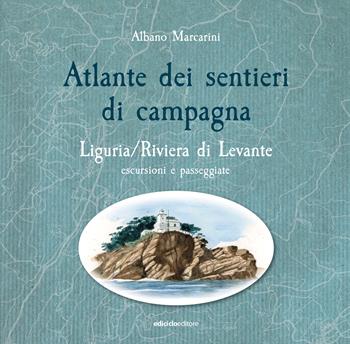 Atlante dei sentieri di campagna. Liguria - Albano Marcarini - Libro Ediciclo 2024 | Libraccio.it