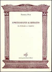 I poeti davanti al ritratto. Da Petrarca a Marino - Federica Pich - Libro Maria Pacini Fazzi Editore 2010, Morgana | Libraccio.it