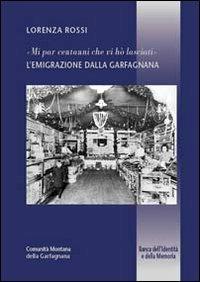 «Mi par cent'anni che vi ho lasciati» - Lorenza Rossi - Libro Pacini Fazzi 2010, Banca dell'identità e della memoria | Libraccio.it