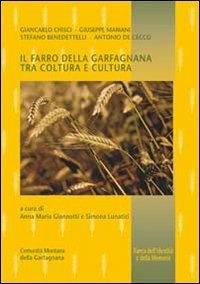 Il farro della Garfagnana tra coltura e cultura  - Libro Maria Pacini Fazzi Editore 2010, Banca dell'identità e della memoria | Libraccio.it