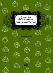 Il guerriero dal tenero cuore. Storia e ricette del carciofo