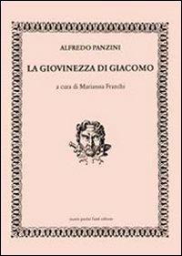 La giovinezza di Giacomo - Alfredo Panzini - Libro Pacini Fazzi 2011, Voci di repertorio | Libraccio.it