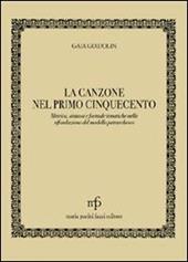 La canzone nel primo '500. Metrica, sintassi e formule tematiche nella rifondazione del modello petrarchesco