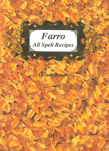 Farro all spelt recipes - Luciano Mignolli - Libro Pacini Fazzi 2012, Traditional Italian Recipes | Libraccio.it