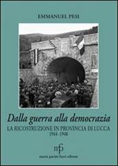 Dalla guerra alla democrazia. La ricostruzione in provincia di Lucca 1944-1948