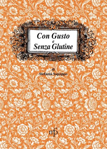 Con gusto e senza glutine - Stefania Sapuppo - Libro Maria Pacini Fazzi Editore 2013, I mangiari | Libraccio.it