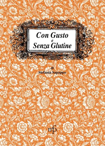 Con gusto e senza glutine - Stefania Sapuppo - Libro Pacini Fazzi 2013, I mangiari | Libraccio.it