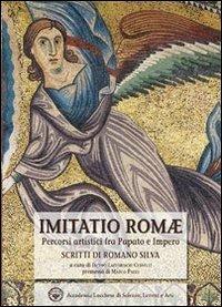 Imitatio Romae. Percorsi artistici fra papato e impero - Romano Silva - Libro Maria Pacini Fazzi Editore 2013 | Libraccio.it