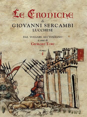 Le croniche di Giovanni Sercambi lucchese - Giovanni Sercambi - Libro Pacini Fazzi 2015 | Libraccio.it