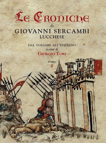 Le croniche di Giovanni Sercambi lucchese - Giovanni Sercambi - Libro Maria Pacini Fazzi Editore 2015 | Libraccio.it