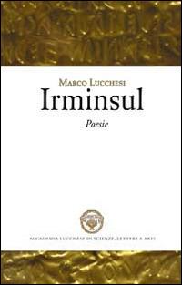 Irminsul - Marco Lucchesi - Libro Pacini Fazzi 2014 | Libraccio.it